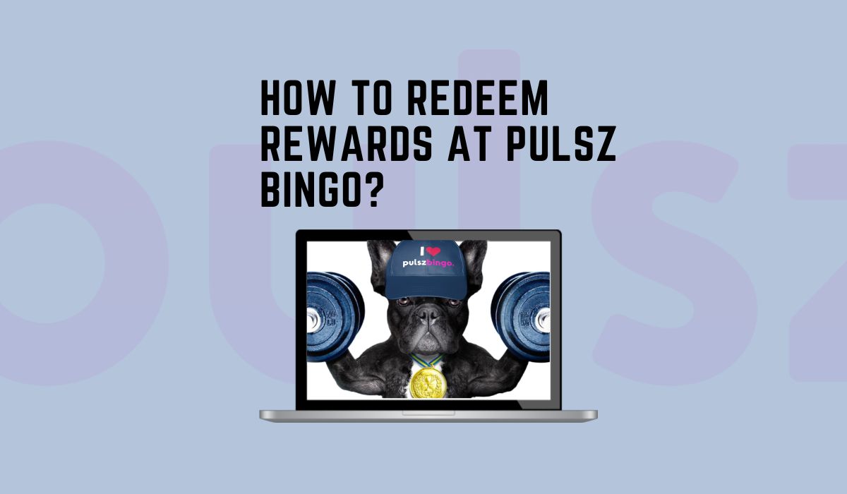 how to redeem rewards at pulsz bingo featured image
