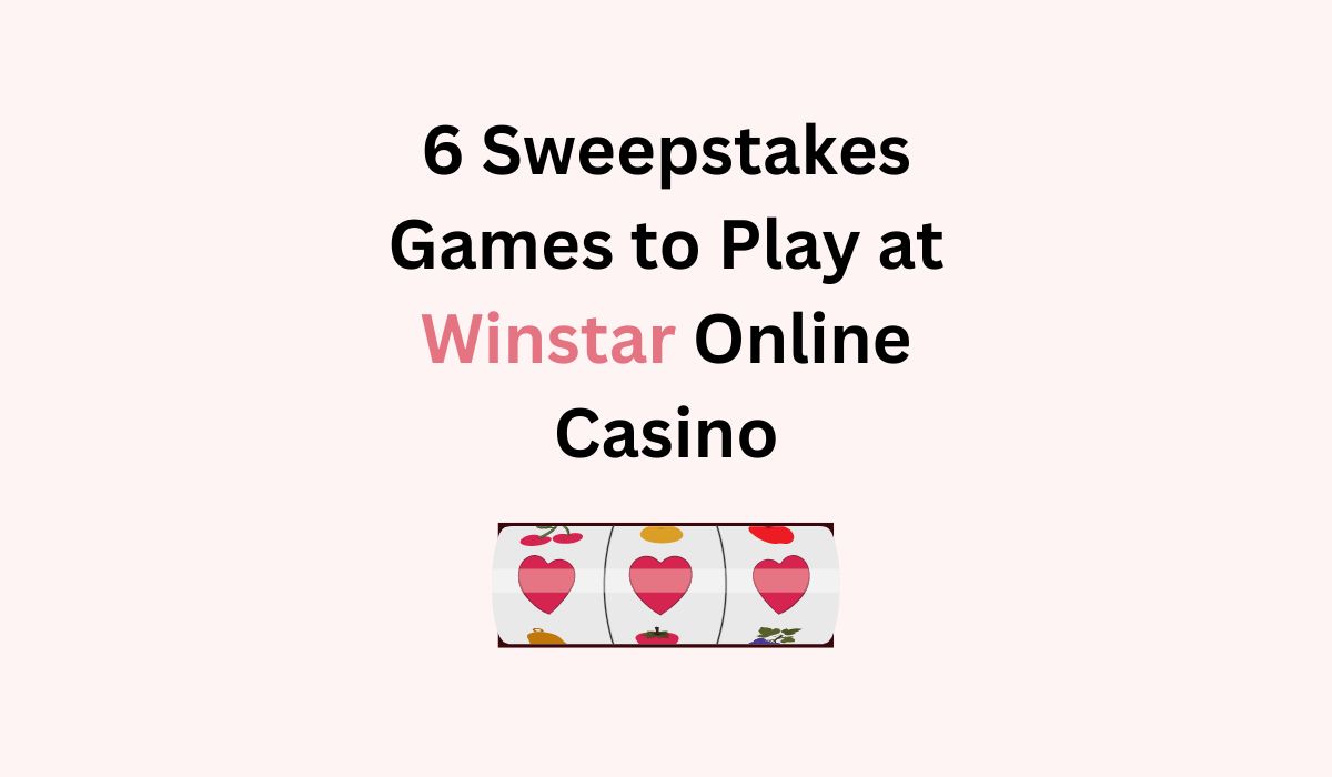 sweepstakes games to play at winstar online casino featured image