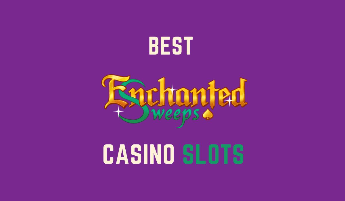best enchanted sweeps casino slots featured image