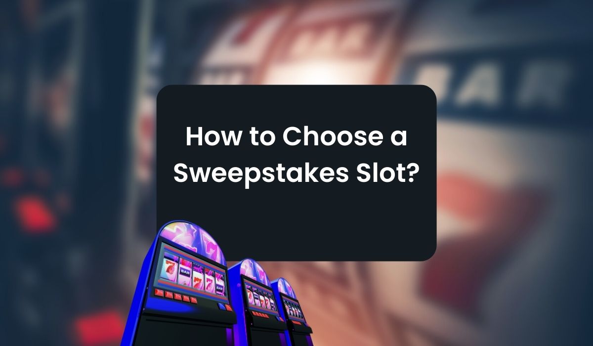 how to choose a sweepstakes slot featured image