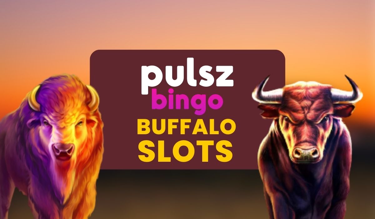 best five free buffalo slots to play at pulsz bingo featured image