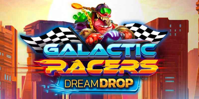 galactic racers dream drop slot